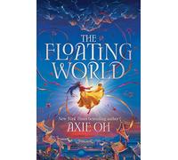 The Floating World: The epic fantasy romance about destiny, and the power of light in a world of darkness
