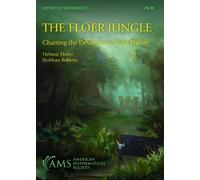 The Floer Jungle: Charting the Development of a Theory (History of Mathematics)