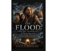 The Flood: End of Mankind: As the Waters Rise, Kevin Sorbo, Sam Sorbo, Amanda Schoonover, and Aaron Groben Face Humanity’s Last Chance for Redemption