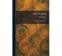 The Flood: New Light on an Old Story