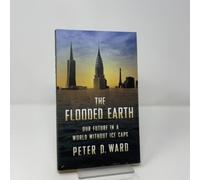 The Flooded Earth: Our Future in a World without Ice Caps