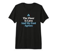 The Floor is Lava and My Foot Agrees Obstacle Course Runner Premium T-Shirt