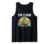 The Floor is Lava Fun Volcanoes Volcanologist Volcano Lover Tank Top