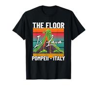 The Floor is Lava Pompeii Italy Volcanologist Volcano Lover T-Shirt