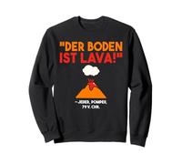 The floor is lava volcano Vesuvius erupting Sweatshirt