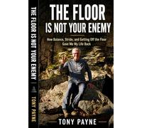 The Floor Is Not Your Enemy: How balance, stride, and getting off the floor gave me my life back.