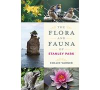 The Flora and Fauna of Stanley Park