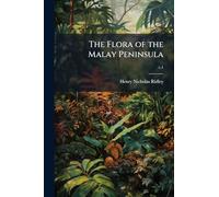 The Flora of the Malay Peninsula