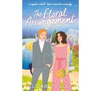 The Floral Arrangement: A Sapphic Small-Town Romantic Comedy (Sapphire Springs)
