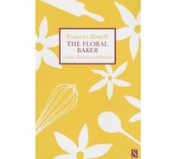 The Floral Baker: Cakes, Pastries and Breads