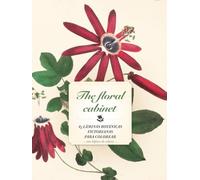 THE FLORAL CABINET: 45 láminas botánicas victorianas para colorear