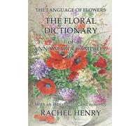 The floral dictionary of Anna Maria Campbell (The Language of Flowers)