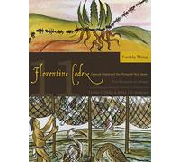 The Florentine Codex, Book Eleven: Earthly Things: A General History of the Things of New Spain (Monographs of the School of American Re)