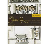 The Florentine Codex: Ceremonies Book 2: A General History of the Things of New Spain (Florentine Codex: General History of the Things of New Spain)