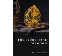 The Florentine Diamond: A Vanished Gem of the Habsburgs (The Shadow Vault)
