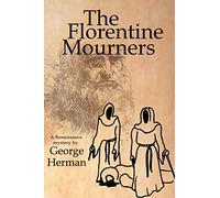 The Florentine Mourners: The Third Adventure of Leonardo Da Vinci and Niccolo Da Pavia