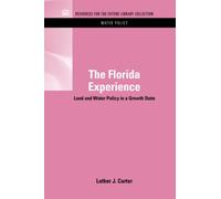 The Florida Experience : Land and Water Policy in a Growth State