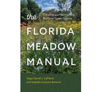 The Florida Meadow Manual : Creating and Maintaining Resilient Green Spaces
