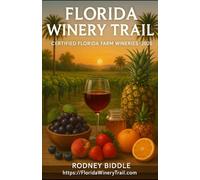 The Florida Winery Trail: Certified Florida Farm Wineries (CFFW)