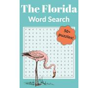 THE FLORIDA WORD SEARCH: The Ultimate Puzzle Collection for Snowbirds, Beach Lovers & Locals (Traveler's State Word Searches)
