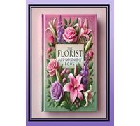 "THE FLORIST APPOINTMENT BOOK": A beautifully designed appointment book tailored for florists to effortlessly organize schedules, track client ... services with style and professionalism.