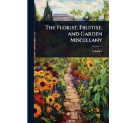 The Florist, Fruitist, and Garden Miscellany