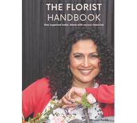 The Florist Handbook: Stay organized today, bloom with success tomorrow | A Business Handbook & Planner for Florists (The Florist Business Series)