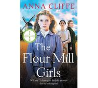 The Flour Mill Girls : An uplifting new saga of war, family and love (The Flour Mill Girls book 1)