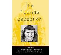 The Flouride Deception