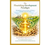 The Flourishing Development Paradigm: Reimagining Growth, Governance, and Human Possibility in the 21st Century