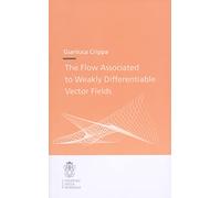 The Flow Associated to Weakly Differentiable Vector Fields: 12 (Publications of the Scuola Normale Superiore, 12)