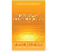 The Flow of Consciousness: Maharishi Mahesh Yogi on Literature and Language, 1971 to 1976