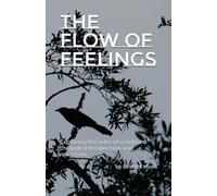 The Flow of Feelings: Exploring the tides of emotions through introspection and reflection