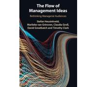 The Flow of Management Ideas : Rethinking Managerial Audiences