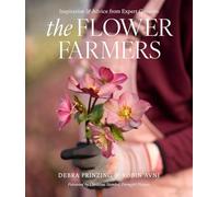 The Flower Farmers: Inspiration & Advice from Expert Growers