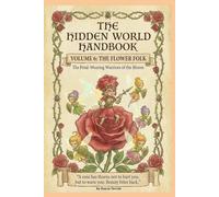 The Flower Folk (The Hidden World Handbook Series)