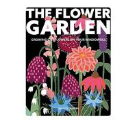 The Flower Garden: A Guide to Growing Cut Flowers on Your Windowsill