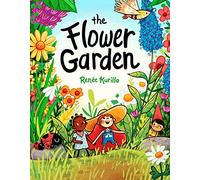 The Flower Garden: by Renée Kurilla