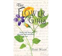 The Flower Girls: Violet and Rose, uprooted and entwined by war