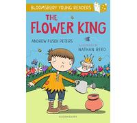 Fusek Peters & Andrew – The Flower King – A Bloomsbury Young Reader – Gold Book Band