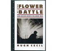 The Flower of Battle: How Britain Wrote the Great War
