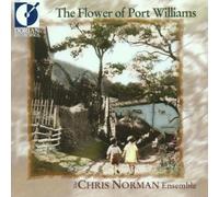 The Flower of Port Williams / Chris Norman Ensemble by Norman, Chris Ensemble (2000-10-24)