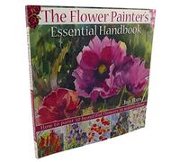 The Flower Painter's Essential Handbook: How to Paint 50 Beautiful Flowers in Watercolour