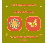 The Flower Power & Sunny Sparkles Colouring Book: Retro Inspired Creativity