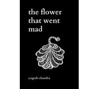 The Flower That Went Mad: Bipolar Poetry