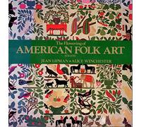 The Flowering of American Folk Art 1776-1876 (A Studio Book)