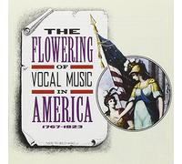 The Flowering of Vocal Music in America - The Flowering of Vocal Music in America