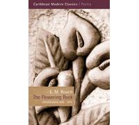 The Flowering Rock: Collected Poems 1938-1974 (2nd Edition) (Caribbean Modern Classics)