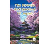 The Flowers And Gardens Of Japan (Edition2023)