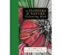 The Flowers & Nature Colouring Book